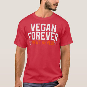 Vegan für immer Fleisch nie vegan vegetarisches Fl T-Shirt