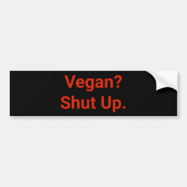 Vegan? Halt den Mund! Autoaufkleber