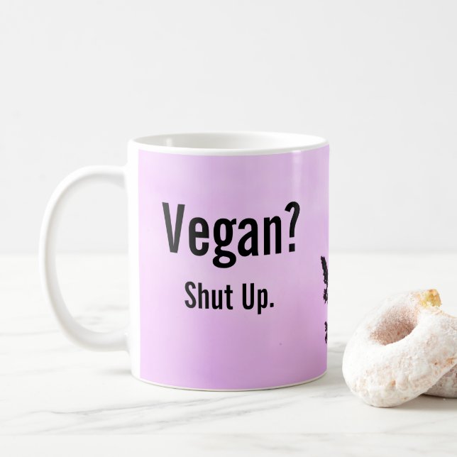 Vegan? Halt den Mund! Tasse (Mit Donut)