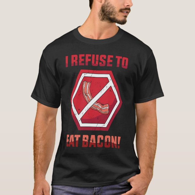 Vegan  I Refuse To Eat Bacon  Vegetarian  Healthy  T-Shirt (Vorderseite)