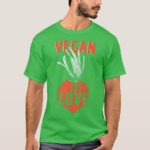 Vegan ist Liebe Vegetarisches Veganismus Tierrecht T-Shirt