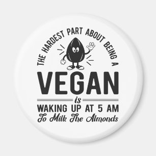 Vegan kaum, Milk the Almonds, Funny Vegan Magnet