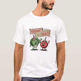 Vegan Lettuce Celebrate Cool Trend T - Shirt
