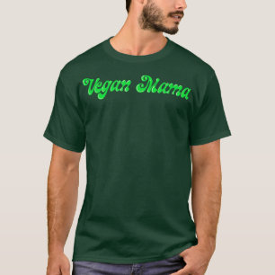 Vegan Mama WFPB Vegetarian Herbivore, ganz Food T-Shirt