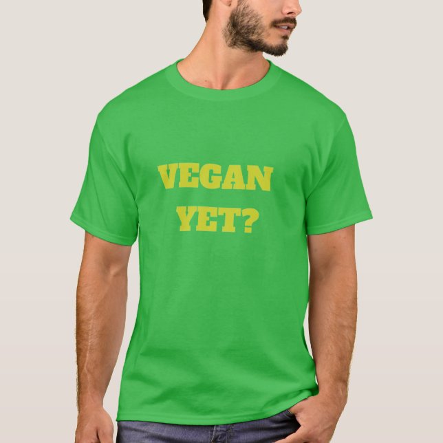 Vegan noch? T-Shirt (Vorderseite)