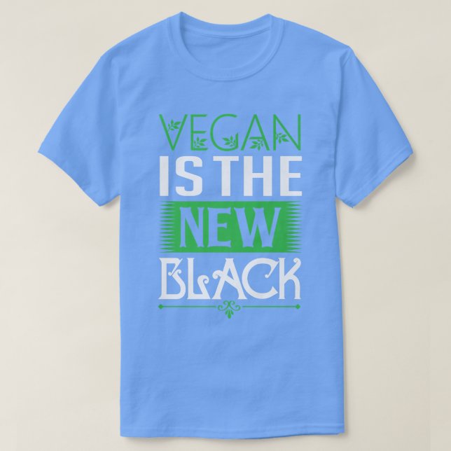 Vegan Saying Vegan Is The New Black Nutrition Vege T-Shirt (Design vorne)