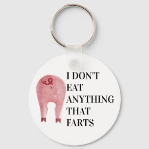 Vegan Vegetarian   I Don't Eat Anything That Farts Schlüsselanhänger
