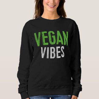 Vegan Vibes  Vegetarian Sweatshirt