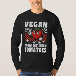 Vegan von meinem Kopf Tomaten Funny Gardener Pflan T-Shirt