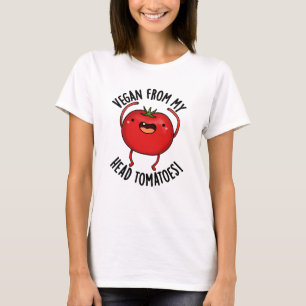 Vegan von meinem Kopf Tomaten Funny Veggie Pub T-Shirt