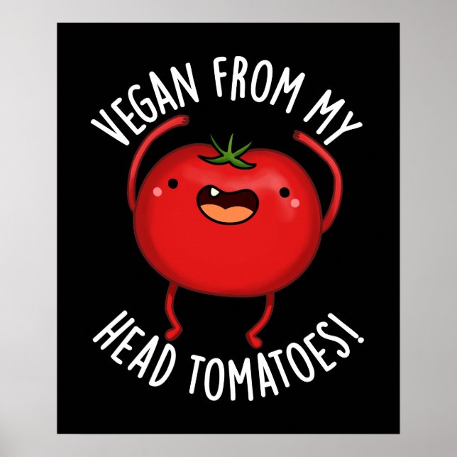 Vegan von meinem Kopf Tomaten Veggie Pub Dark BG Poster (Vorne)