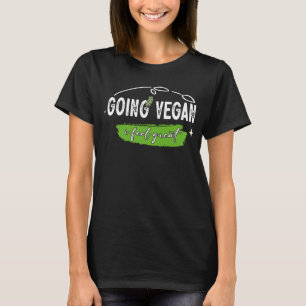 Vegan werden Ich fühle mich großartig für Frauen T-Shirt