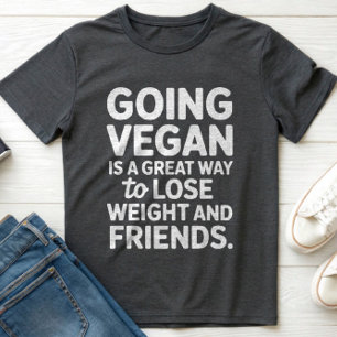 VEGAN ZU GEHEN IST EIN GROSSER WEG VERLIERENDES GE T-Shirt