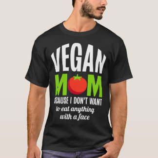 Vegane Mama, weil ich nicht Wollte, mit allem zu e T-Shirt