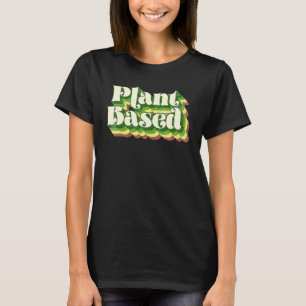 Veganer auf Pflanzenbasis, angetrieben von Pflanze T-Shirt