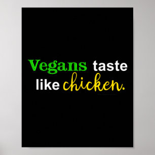 Veganer schmecken wie Hühnchen Funny Fleisch Lover Poster