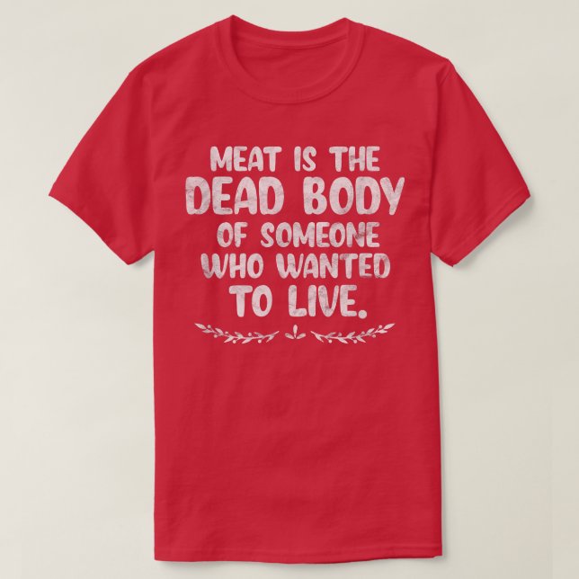 Veganes Fleisch Toter Körper jemand, der Gewollt h T-Shirt (Design vorne)
