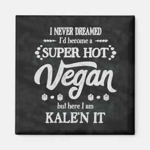 Veganes Kale'n es Wortspiel-Magnet Magnet