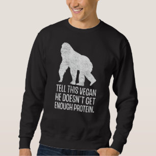 Veganes Protein Vegetarischer Veganismus Tierrecht Sweatshirt