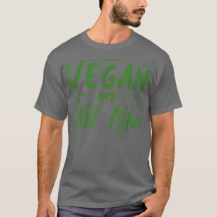 Veganes und noch lebendiges Vegetarier-Leben T-Shirt