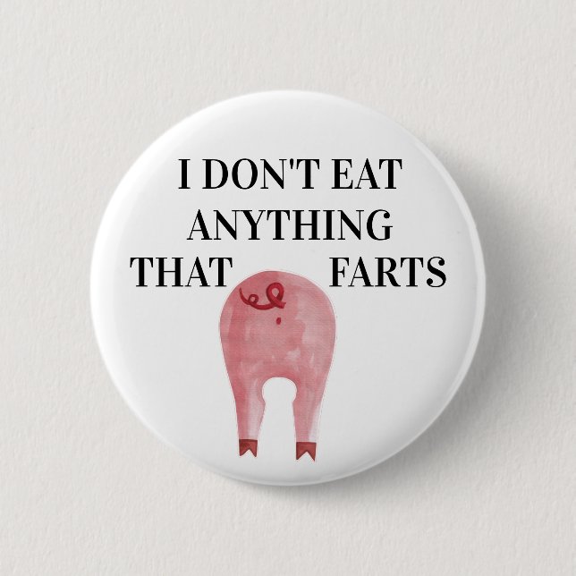 Veganes Vegetarisch| Ich esse nichts, was Furzen Button (Vorderseite)