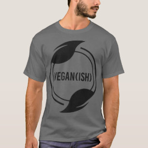 VeganIsh Veganish Vegetarian Herbivore T-Shirt