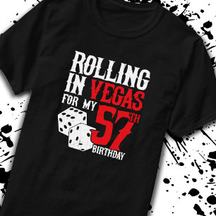 Vegas 57th Birthday Party - Rolling in Vegas T-Shirt