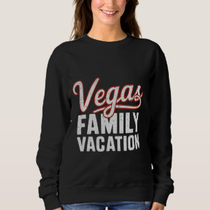 Vegas Family Trip Urlaub Las Vegas Squad Sweatshirt