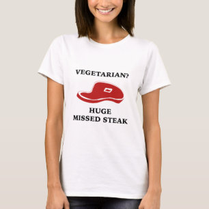 Vegetarier? Große vermisste Steak T-Shirt