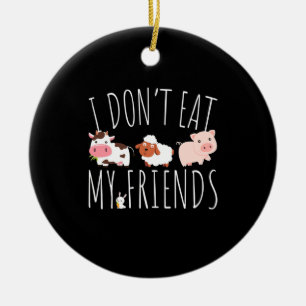 Vegetarier ich essen meine Freunde nicht Keramik Ornament
