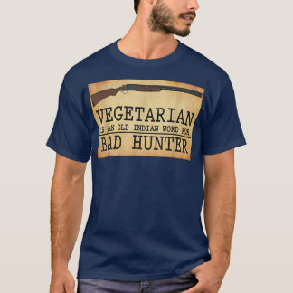 Vegetarier ist ein altes indisches Wort für Bad Hu T-Shirt