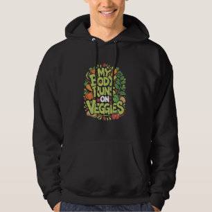Vegetarier mein Körper läuft auf Veggies, Vegan Fo Hoodie