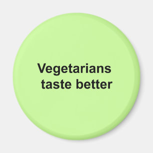 Vegetarier schmecken besser magnet
