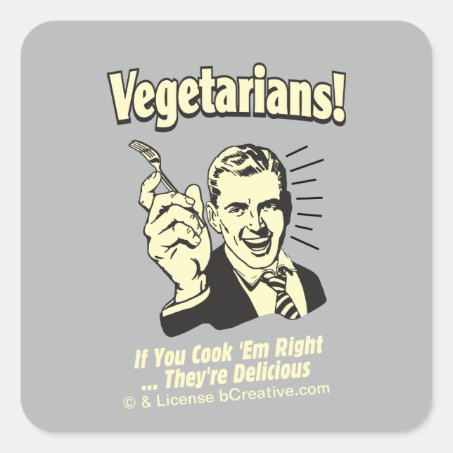 Vegetarier: Sie sind köstlich Quadratischer Aufkleber (Vorderseite)