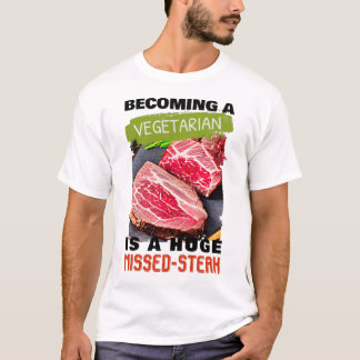 Vegetarier zu werden ist ein riesiges vermisstes S T-Shirt