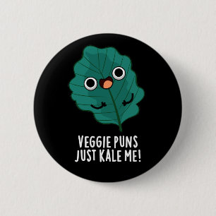 Veggie Puns einfach kale Me Funny Food Puff Dark B Button