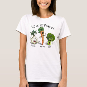 Veggies - versuchen Sie uns. Sie mögen uns! T-Shirt