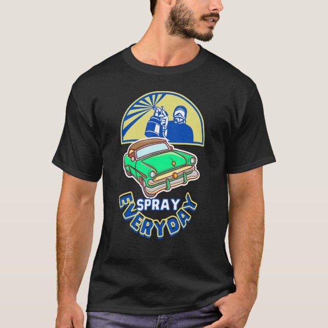vehicle Sprayer car painter Spray Everyday Artist  T-Shirt (Vorderseite)