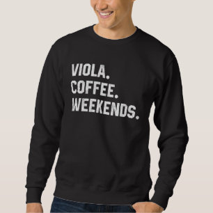 Veilchen Kaffee Wochenenden Veilchen Musik Orche Sweatshirt