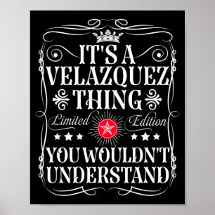 Velazquez Name Ein Velazquez Ding Würde Nicht Poster
