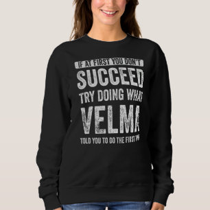 Velma, wenn Sie nicht erfolgreich sind, versuchen Sweatshirt