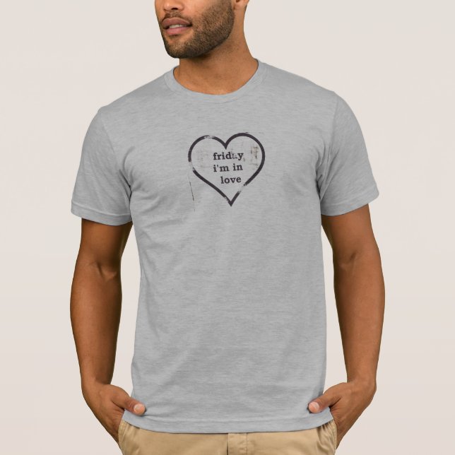 Vendredi je suis dans le T-shirt d'amour (Devant)