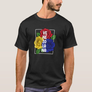 Venezolanische Rosen Venezuelas Stolz venezolanisc T-Shirt