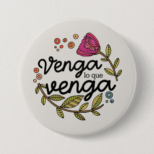 Venga Lo Que Venga Spanischer Inspirationsspruch Button