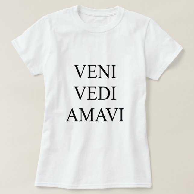 Veni Vidi Amavi T-Shirt (Design vorne)