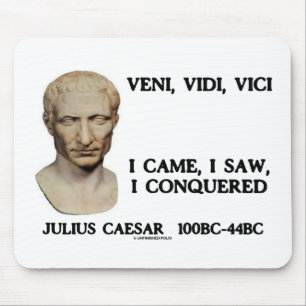 Veni, Vidi, Vici - ich kam, ich sah, ich eroberte Mousepad