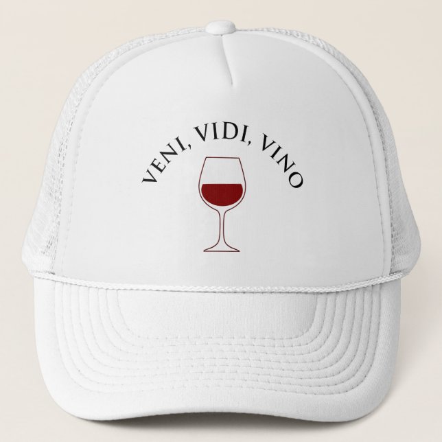 Veni, Vidi, Vino Funny Wine Lover Latin Phrase Truckerkappe (Vorderseite)