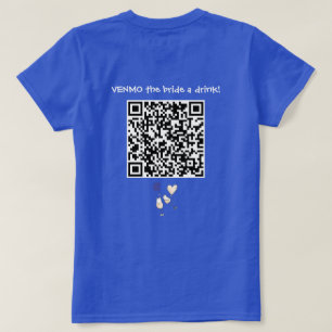 VENMO die Braut A Drink mit benutzerdefinierten QR T-Shirt
