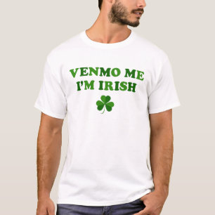 Venmo Me Ich bin irisch T-Shirt