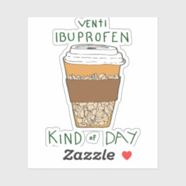 Venti Ibuprofen Kind of Day Aufkleber